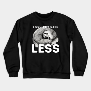 lazy sloth, do not care attitude Crewneck Sweatshirt